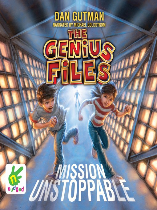 Title details for The Genius Files: Mission Unstoppable by Dan Gutman - Available